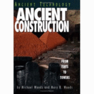 Ancient Construction - Woods, Michael, and Woods, Mary B