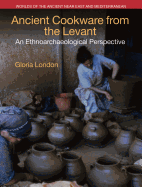 Ancient Cookware from the Levant: An Ethnoarchaeological Perspective