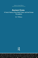 Ancient Crete: From Early Times Until the Roman Occupation
