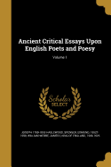 Ancient Critical Essays Upon English Poets and Poesy; Volume 1