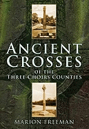 Ancient Crosses of the Three Choirs Counties