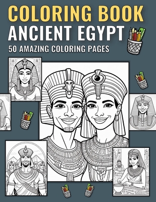 Ancient Egypt Coloring Book: 50 Amazing Coloring Pages - Junior, Mike