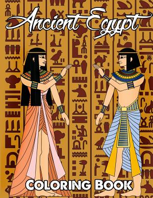 Ancient Egypt Coloring Book: Relieve Stress and Have Fun with Egyptian Symbols, Gods, Mythology, Hieroglyphics, and Pharaohs - Swanson, Megan