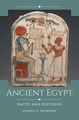 Ancient Egypt: Facts and Fictions - Thompson, Stephen E.