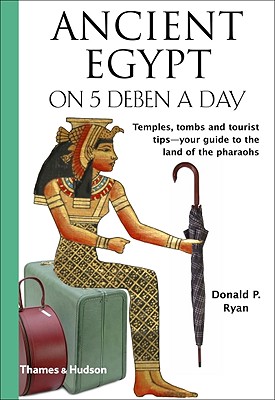 Ancient Egypt on 5 Deben a Day - Ryan, Donald P