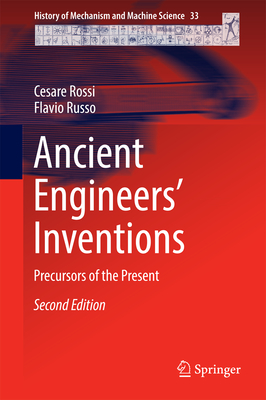 Ancient Engineers' Inventions: Precursors of the Present - Rossi, Cesare, and Russo, Flavio