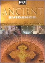 Ancient Evidence: Mysteries of the Apostles