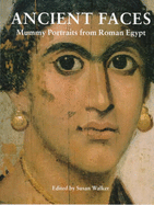 Ancient Faces: Mummy Portraits from Roman Egypt - Walker, Susan, MD