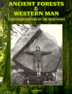 Ancient Forests and Western Man: A Pictorial History of the West Coast