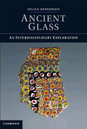 Ancient Glass: An Interdisciplinary Exploration