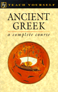 Ancient Greek - Teach Yourself Publishing, and Betts, Gavin, and Henry, Alan