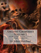 Ancient Grimoires Volume I: Grimorium Verum - Dark Magic Grimoire
