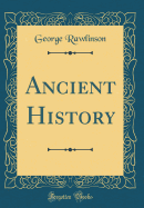 Ancient History (Classic Reprint)