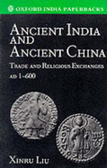 Ancient India and Ancient China: Trade and Religious Exchanges, Ad 1-600