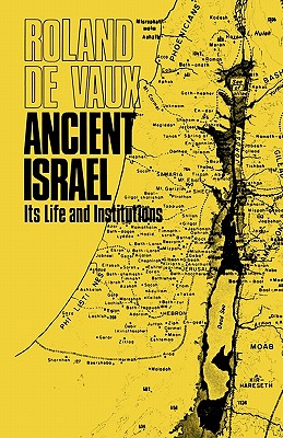 Ancient Israel: Its Life and Institutions - Vaux, Roland de, and McHugh, J. (Translated by)