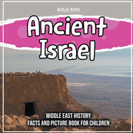 Ancient Israel: Middle East History Facts And Picture Book For Children