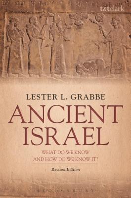 Ancient Israel: What Do We Know and How Do We Know It?: Revised Edition - Grabbe, Lester L