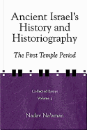 Ancient Israel's History and Historiography: The First Temple Period