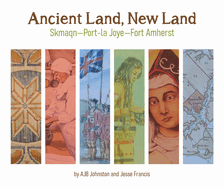 Ancient Land, New Land: Skmaqn - Port-La-Joye - Fort Amherst National Historic Site of Canada