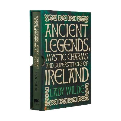 Ancient Legends, Mystic Charms and Superstitions of Ireland - Wilde, Jane, and Wilde, William, Sir (Contributions by)