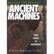Ancient Machines: From Wedges to Waterwheels