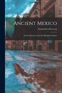 Ancient Mexico; an Introduction to the Pre-Hispanic Cultures