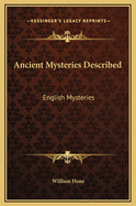 Ancient Mysteries Described: English Mysteries