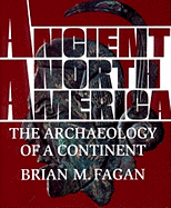 Ancient North America: The Archaeology of a Continent