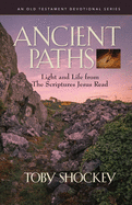 Ancient Paths: Light and Life from the Scriptures Jesus Read