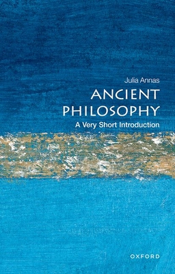 Ancient Philosophy: A Very Short Introduction - Annas, Julia