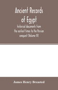 Ancient records of Egypt; historical documents from the earliest times to the Persian conquest (Volume V)