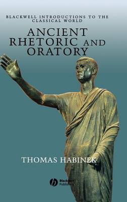 Ancient Rhetoric and Oratory - Habinek, Thomas