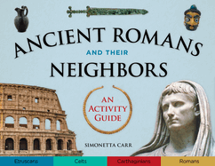 Ancient Romans and Their Neighbors: An Activity Guide