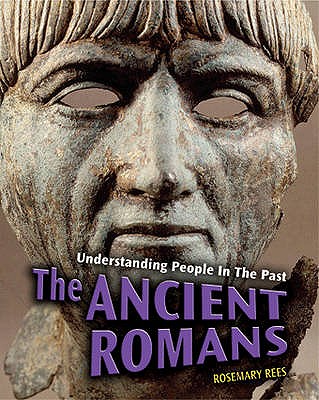 Ancient Romans - Rees, Rosemary