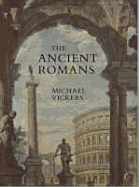 Ancient Romans - Vickers, Michael