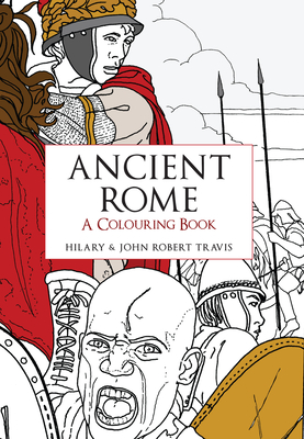 Ancient Rome A Colouring Book - Travis, Hilary & John