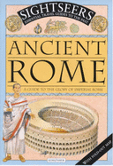 Ancient Rome: A Guide to the Glory of Imperial Rome