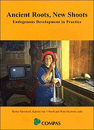 Ancient Roots, New Shoots: Endogenous Development in Practice