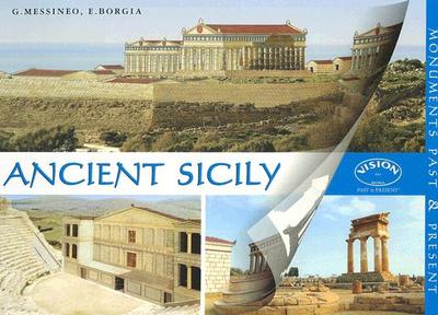 Ancient Sicily: Monuments Past and Present - Messineo, G, and Borgia, E