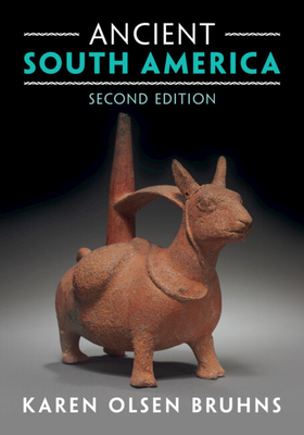 Ancient South America - Bruhns, Karen Olsen