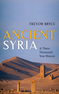 Ancient Syria: A Three Thousand Year History