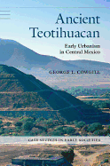 Ancient Teotihuacan: Early Urbanism in Central Mexico