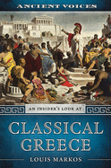 Ancient Voices: An Insider's Look at Classical Greece