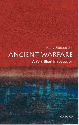 Ancient Warfare: A Very Short Introduction - Sidebottom, Harry