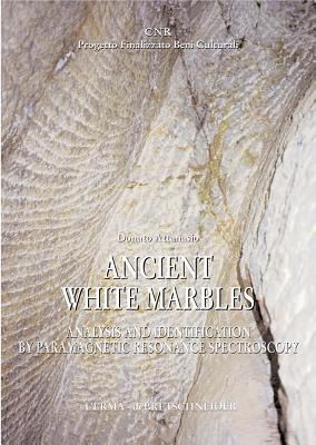 Ancient White Marbles: Identification and Analysis by Paramagnetic Resonance Spectroscopy - Attanasio, Donato