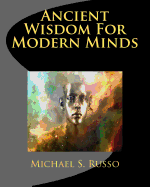 Ancient Wisdom for Modern Minds - Russo, Michael S