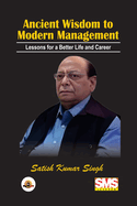 Ancient Wisdom to Modern Management: Lessons for a Better Life and Career