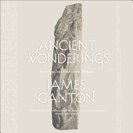 Ancient Wonderings: Journeys into Prehistoric Britain