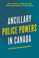 Ancillary Police Powers in Canada: A Critical Reassessment