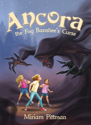 Ancora: The Fog Banshee's Curse - Pittman, Miriam